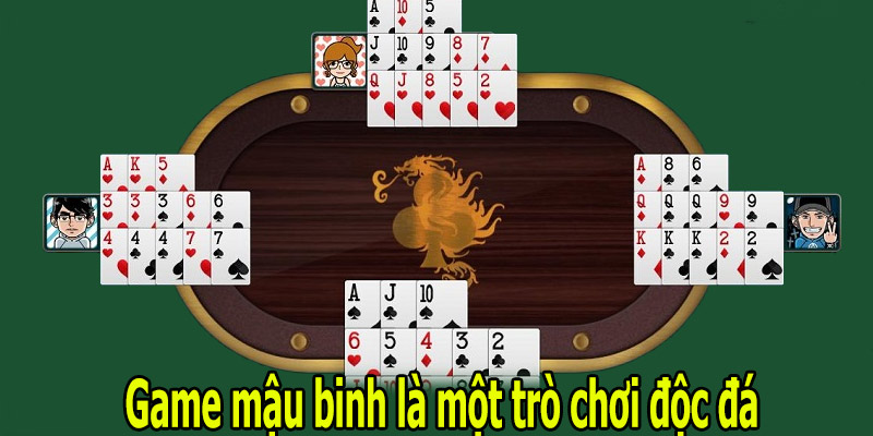 Game mậu binh là một trò chơi độc đáo không thể bỏ qua