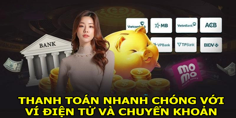 Thanh toán nhanh chóng với ví điện tử và chuyển khoản