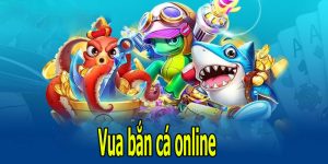 Vua Bắn Cá Online - Trò Chơi Thú Vị Với 3 Yếu Tố Nổi Bật